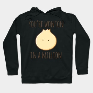 You're Wonton In A Million Hoodie